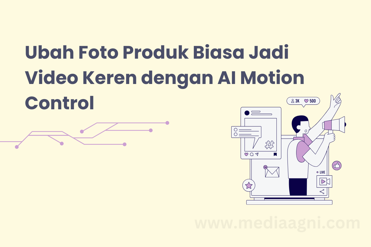 Mudah! Ubah Foto Produk Jadi Video dengan AI Motion Control