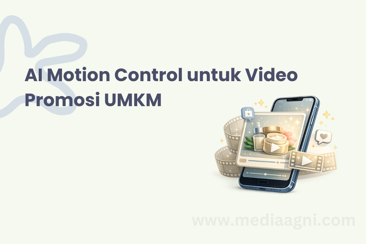 AI Motion Control untuk Video Promosi UMKM yang Lebih Menarik