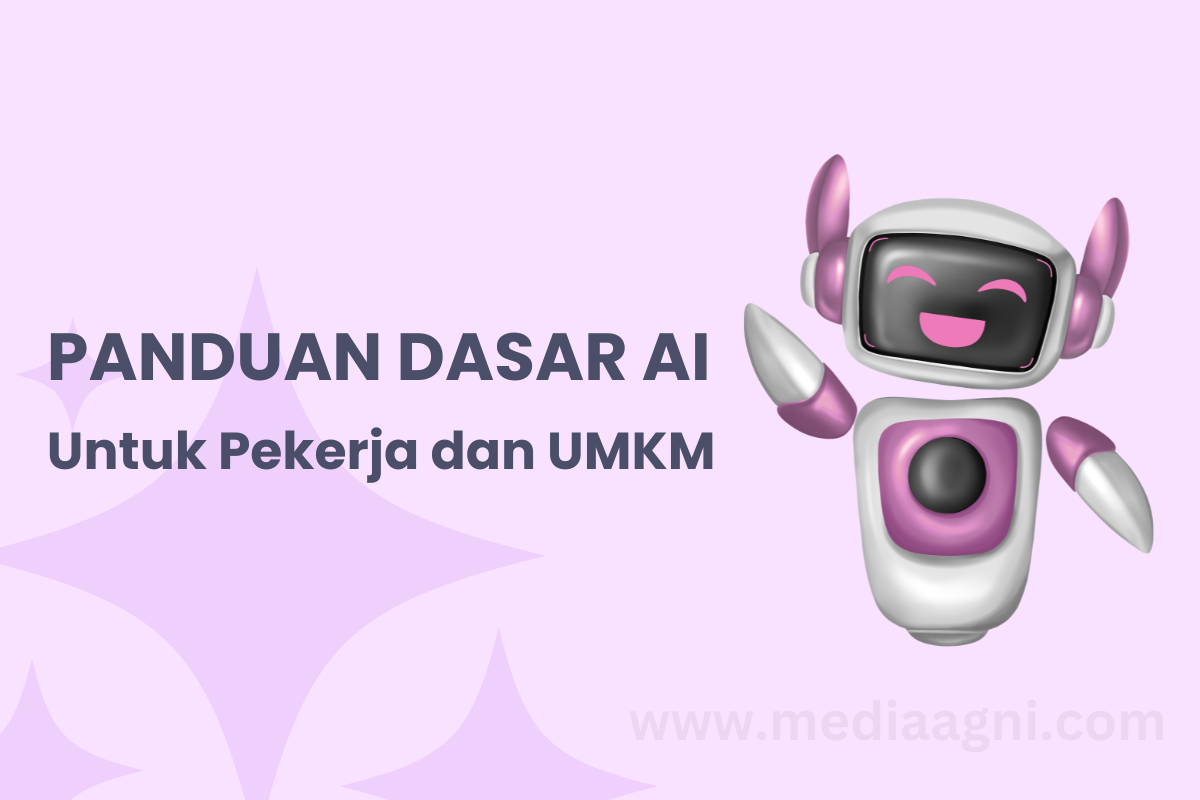Panduan Dasar AI untuk Pekerja Kantoran & UMKM yang Mudah Dipahami