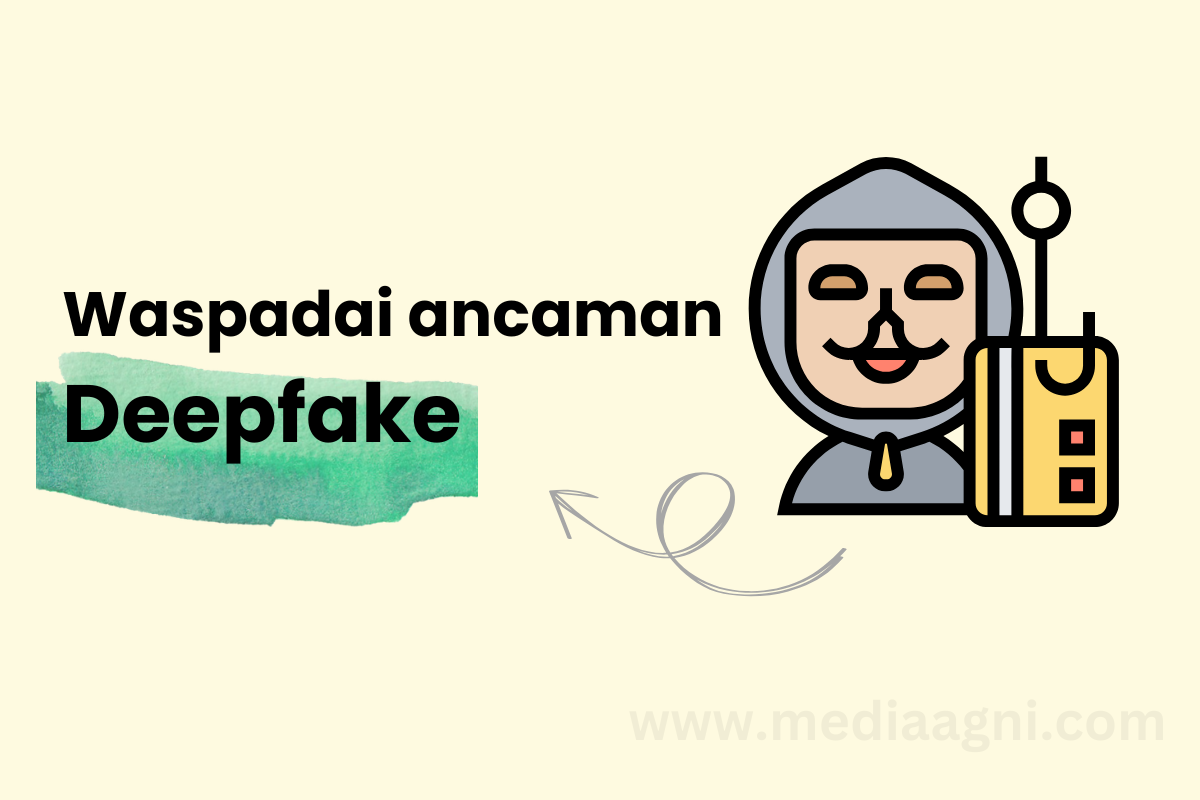 Mengenal Deepfake: Teknologi AI yang Mengancam Keamanan Digital