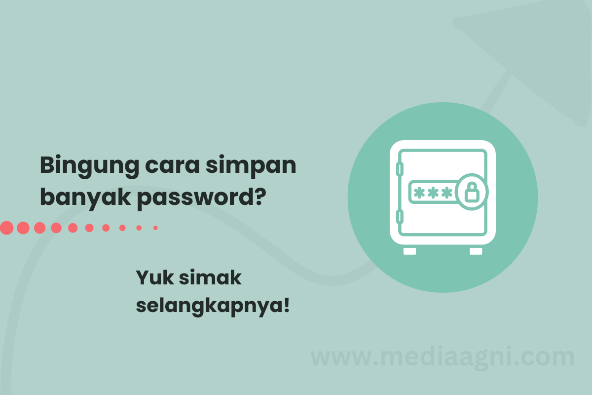 Cara Menyimpan Password dengan Aman di Laptop Kerja