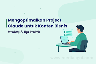 Mengoptimalkan Project Claude untuk Konten Bisnis yang Lebih Efektif